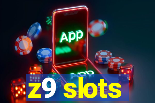 z9 slots